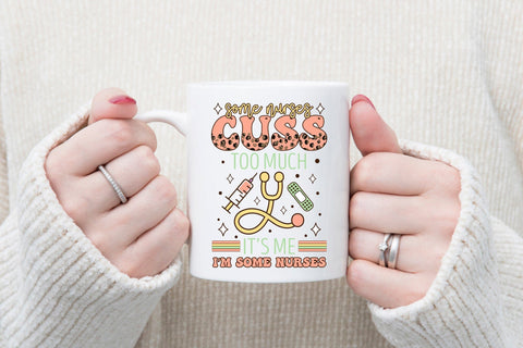 Some Nurses Cuss to Much - Nurse Sublimation Sublimation CraftLabSVG 