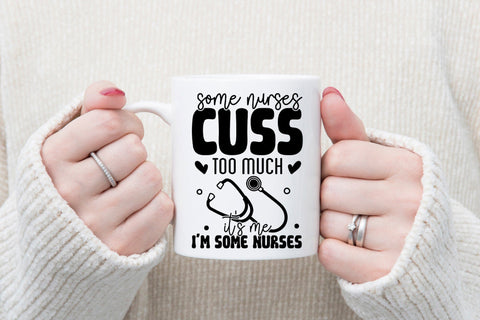 Some Nurses Cuss Too Much | Nurse SVG SVG CraftLabSVG 