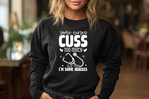 Some Nurses Cuss Too Much | Nurse SVG SVG CraftLabSVG 