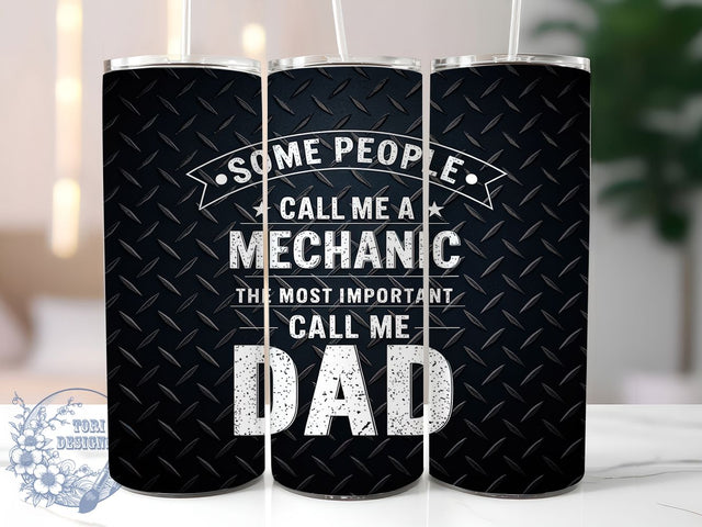 Some People Call Me Mechanic Dad Tumbler, Mechanic Dad Wrap, 20Oz Mechanic Drinkware, Dad Mechanic Cup, Garage Tool Tumbler, Sublimation Mechanic Gift, Tool Lover Drinkware Sublimation ToriDesigns 
