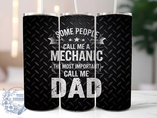 Some People Call Me Mechanic Dad Tumbler, Mechanic Dad Wrap, 20Oz Mechanic Drinkware, Dad Mechanic Cup, Garage Tool Tumbler, Sublimation Mechanic Gift, Tool Lover Drinkware Sublimation ToriDesigns 