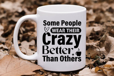 Some People Wear Their Crazy Better Than Others-01 SVG Angelina750 