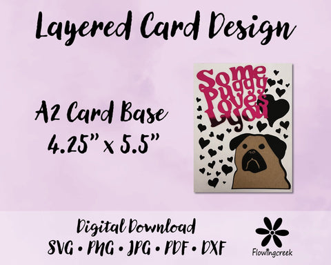 Some Puggy Loves You 3D Layered Greeting Card 3D Paper Flowingcreek 