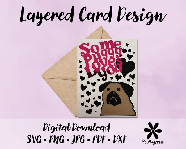 Some Puggy Loves You 3D Layered Greeting Card 3D Paper Flowingcreek 