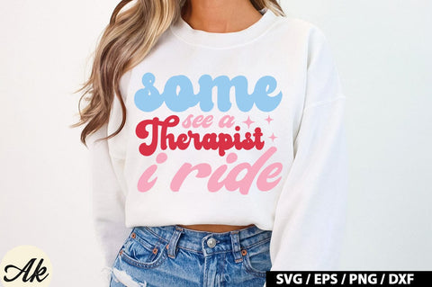 Some See A Therapist I Ride Retro Design SVG akazaddesign 