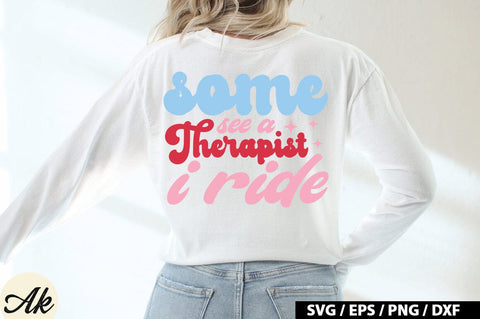 Some See A Therapist I Ride Retro Design SVG akazaddesign 