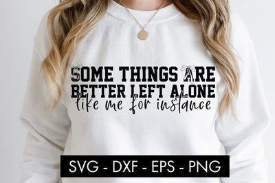 Some Things Are Better Left Alone SVG SVG Freeling Design House 