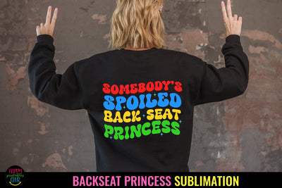 Somebody's Spoiled Backseat Princess Sublimation I Tshirt PNG Sublimation Happy Printables Club 