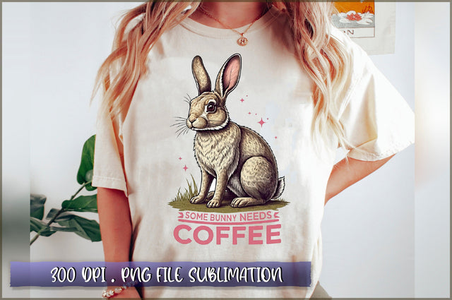 Somebunny needs coffee Sublimation Sublimation Shetara Begum 