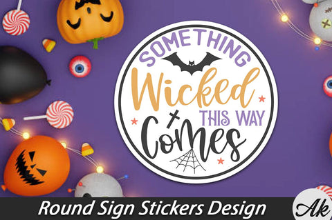 Something wicked this way comes Round Sign Stickers Design SVG akazaddesign 