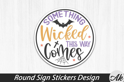 Something wicked this way comes Round Sign Stickers Design SVG akazaddesign 