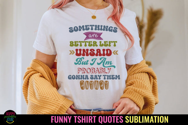 Somethings Are Better I Funny Tshirt Sublimation I Sarcastic PNG Sublimation Happy Printables Club 