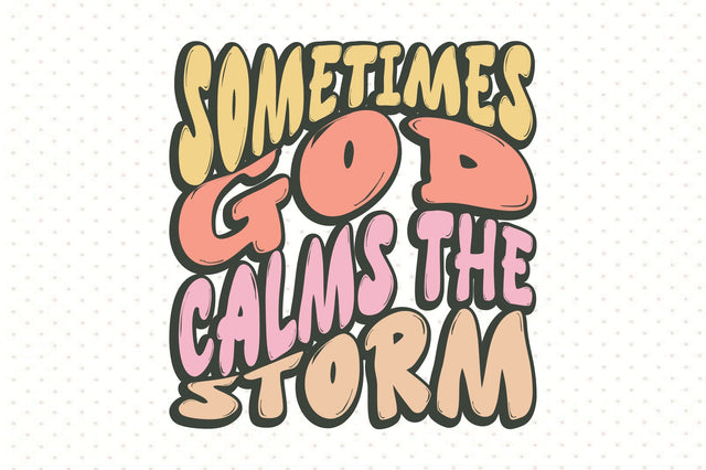 Sometimes God calms the storm SVG orpitasn 
