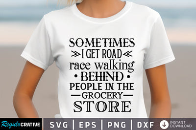 Sometimes i get road race Svg Design SVG Regulrcrative 