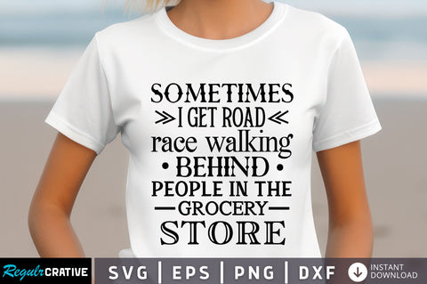Sometimes i get road race Svg Design SVG Regulrcrative 