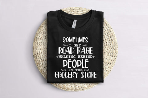 Sometimes I Get Road Rage I Funny Tshirt SVG I Sarcastic Quotes SVG SVG Happy Printables Club 