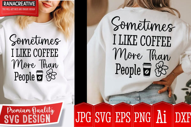 Sometimes I Like Coffee More than People SVG Design,Sarcastic Cut Files,Funny SVG bundle, sarcastic quotes svg,Sarcastic SVG Design,Funny Svg Design,Sarcastic Bundle SVG BlackCatsMedia 