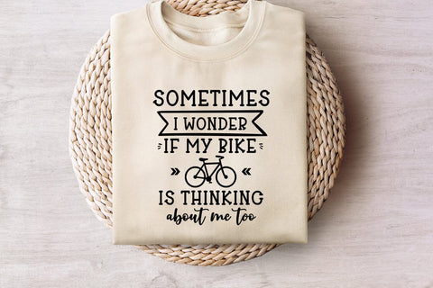 Sometimes I Wonder SVG I Cycling Shirt SVG I Bike Love SVG SVG Happy Printables Club 