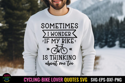 Sometimes I Wonder SVG I Cycling Shirt SVG I Bike Love SVG SVG Happy Printables Club 