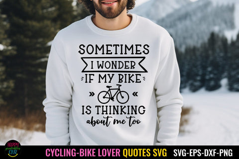 Sometimes I Wonder SVG I Cycling Shirt SVG I Bike Love SVG SVG Happy Printables Club 