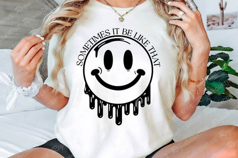 Sometimes It Be Like That SVG Design SVG Regulrcrative 