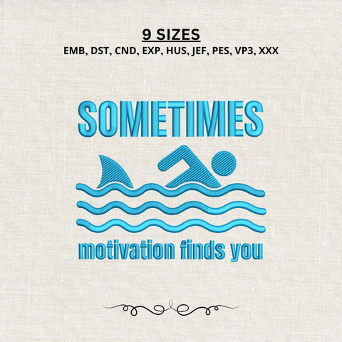 Sometimes Motivation Finds You Embroidery Design – Funny Shark Swimming Motivational Quote Machine Embroidery File Embroidery/Applique DESIGNS PatternFeed8 