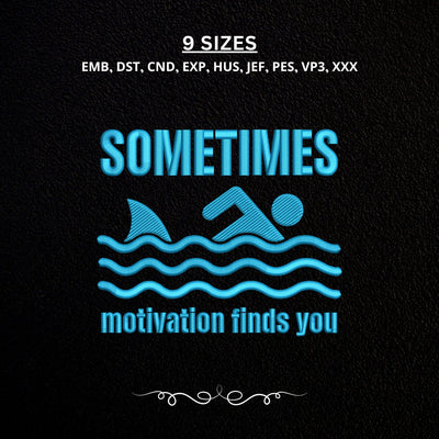 Sometimes Motivation Finds You Embroidery Design – Funny Shark Swimming Motivational Quote Machine Embroidery File Embroidery/Applique DESIGNS PatternFeed8 