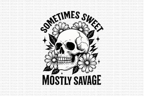 Sometimes Sweet Mostly Savage Skull PNG SVG BillahCrafts 