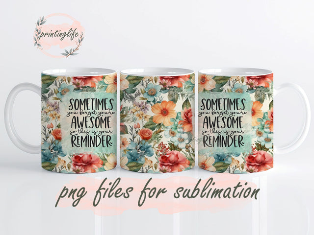 Sometimes You Forget How Awesome You Are Mug Wrap Design, Instant Digital Design Download Mug Wrap Design, Mug Design PNG Sublimation PrintingLife 