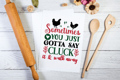 Sometimes you just gotta say cluck it & walk away SVG Angelina750 