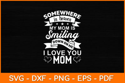Somewhere In Heaven My Grandma Is Smiling Down On Mother's Day Svg Design SVG artprintfile 