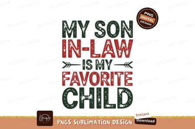 Son In Law Favorite Child Graphic Sublimation Designangry 