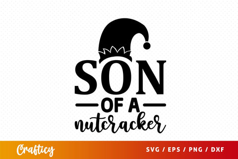 son of a nutcracker Svg Design SVG Designangry 