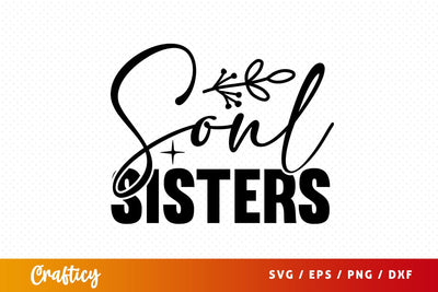 Sonl sisters svg Design SVG Designangry 