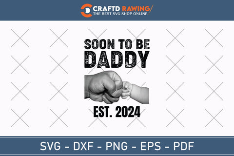 Soon To Be Daddy Est.2024 Best Dad Ever Father’s Day svg, Funny Father’s Day svg, Funny Father’s Day Gift, Step-Dad Father’s Day, Funny Dad svg, Dad svg, svg png dxf SVG Debashish Barman 
