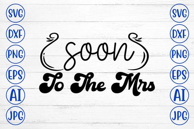 Soon To The Mrs SVG SVG Syaman 