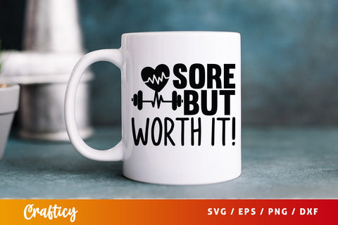 Sore but worth it! SVG Design SVG Designangry 