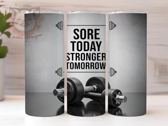 Sore Today Stronger Tomorrow Gym Tumbler, Sore Today Stronger Tomorrow Wrap, 20Oz Sublimation Design, Fitness Gym Drinkware, Exercise Quote Cup, Athlete Gift Idea, Gym Lover Tumbler Sublimation Lara' s Designs 