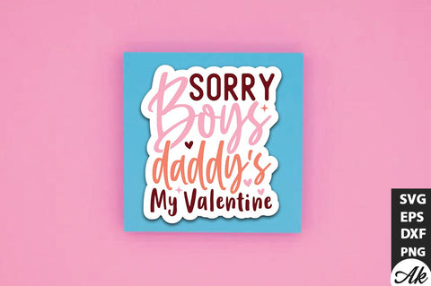 Sorry boys daddy's my valentine SVG Stickers SVG akazaddesign 
