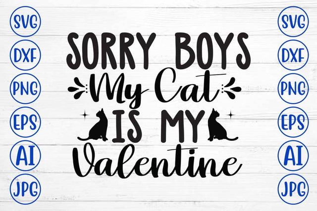 Sorry Boys My Cat Is My Valentine SVG Cut File SVG Syaman 