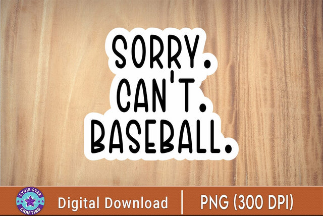 Sorry can't baseball Sticker Design SVG FiveStarCrafting 