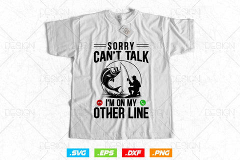 Sorry Can’t Talk I’m On My Other Line Svg Png, Fathers Day Svg, Fish Lover Gifts, Bass Fish Svg, Fisherman Gifts, Svg Files For Cricut SVG DesignDestine 