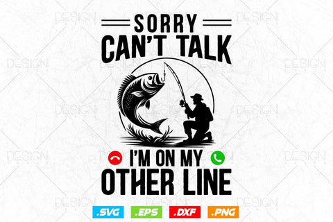 Sorry Can’t Talk I’m On My Other Line Svg Png, Fathers Day Svg, Fish Lover Gifts, Bass Fish Svg, Fisherman Gifts, Svg Files For Cricut SVG DesignDestine 