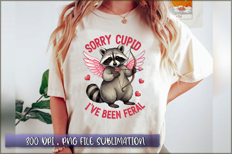 Sorry Cupid I've Been Feral Sublimation Sublimation Shetara Begum 