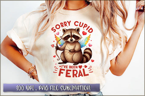 Sorry Cupid I've Been Feral Sublimation Sublimation Shetara Begum 