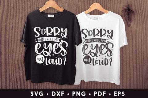Sorry Did I Roll My Eyes out Loud - Sarcastic Quote SVG SVG CraftLabSVG 