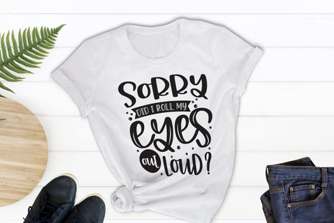 Sorry Did I Roll My Eyes out Loud - Sarcastic Quote SVG SVG CraftLabSVG 
