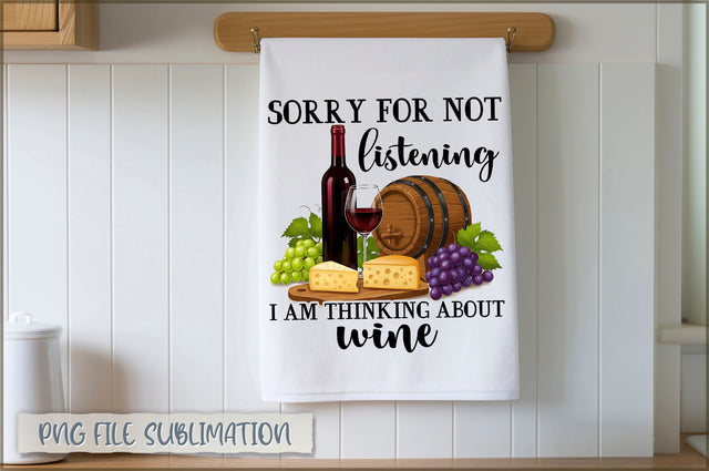 Sorry for not listening i am thinking about wine Towel PNG Sublimation Shetara Begum 