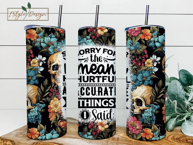Sorry For The Hurtful Things I Said, Skeleton 20oz Skinny Tumbler Sublimation Designs, Straight 20 oz Tumbler Template, Tumbler Wrap PNG Sublimation iStyleDesign 