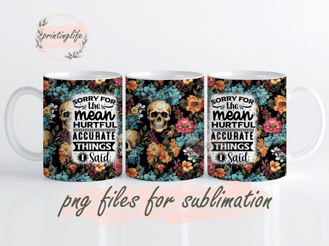 Sorry For The Hurtful Things I Said, Skeleton Mug Wrap Design, Instant Digital Design Download Mug Wrap Design, Mug Design PNG Sublimation PrintingLife 